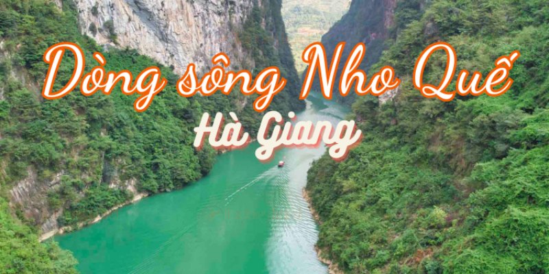 Sông Nho Quế sở hữu vẻ đẹp thơ mộng, trữ tình